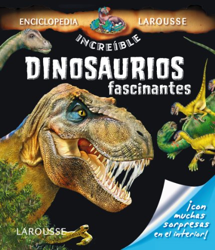 Dinosaurios fascinantes (Larousse - Infantil / Juvenil - Castellano - A Partir De 5/6 Años - Encicl