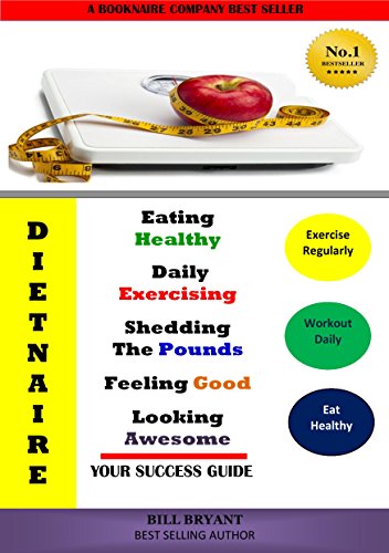 Dietnaire Eating Healthy Daily Exercising Shedding The Pounds Feeling Good Looking Awesome Your Guide To Success Kindle Edition By Bryant Bill Health Fitness Dieting Kindle Ebooks Amazon Com