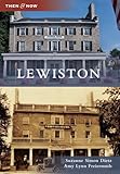 Lewiston (Then and Now)