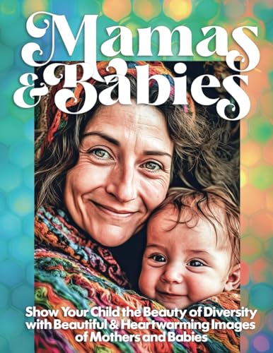 Mamas & Babies: Show Your Child the Beauty of Diversity with Beau...