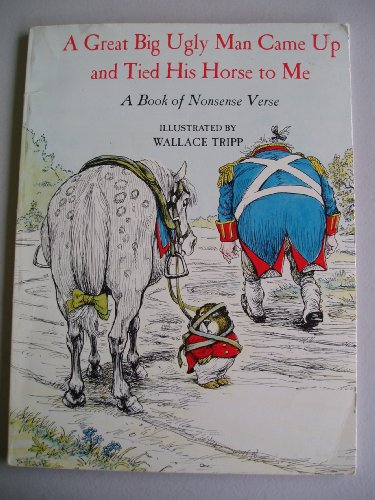 A Great Big Ugly Man Came Up and Tied His Horse to Me: A Book of Nonsense Verse