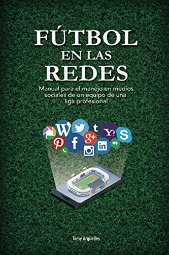 Fútbol en las Redes: Manual para el manejo en medios sociales de un equipo de una liga profesional