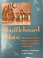 Shuffleboard Pilots: The History of the Women's Air Raid Defense in Hawaii 1941 1945 0963138804 Book Cover