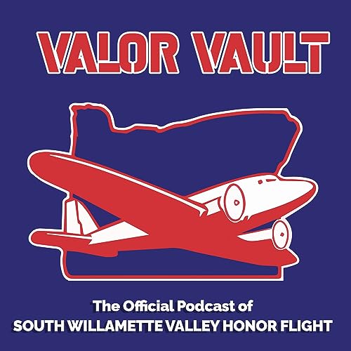 The Valor Vault Podcast - From South Willamette Valley Honor Flight cover art