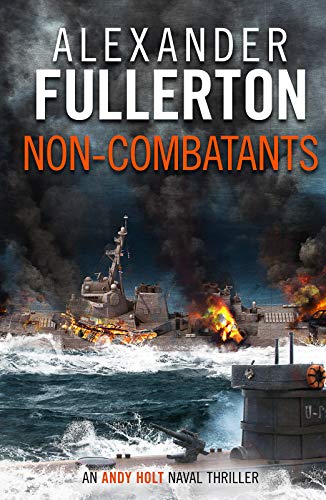 Non-Combatants (The Andy Holt Naval Thrillers Book 2) book cover
