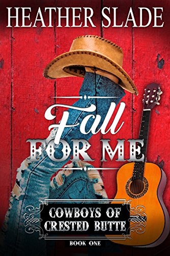 Fall for Me (Cowboys of Crested Butte Book 1) by [Heather Slade]