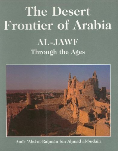 The Desert Frontier of Arabia: Al-Jawf Through the Ages