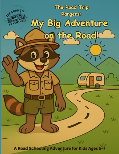 The Road Trip Rangers: My BIG Adventure on the Road! The Road Trip Rangers: My BIG Adventure on the Road!
