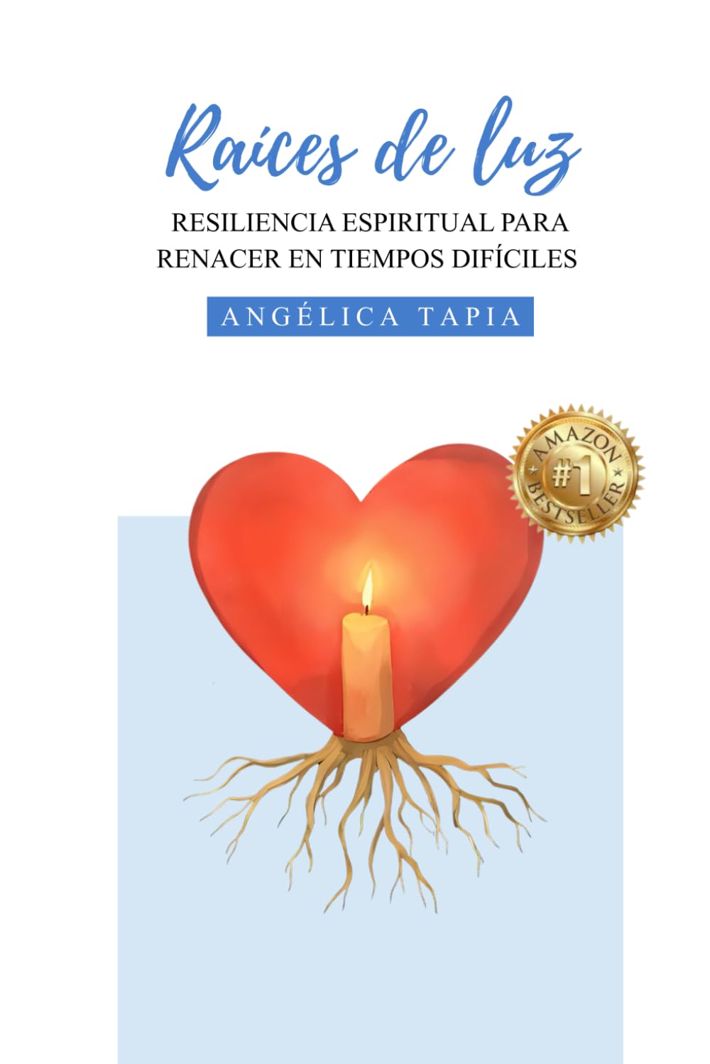 Raíces de Luz: Resiliencia espiritual para renacer en tiempos difíciles.