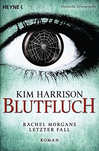 Blutfluch: Die Rachel-Morgan-Serie 13 - Roman Blutfluch: Die Rachel-Morgan-Serie 13 - Roman