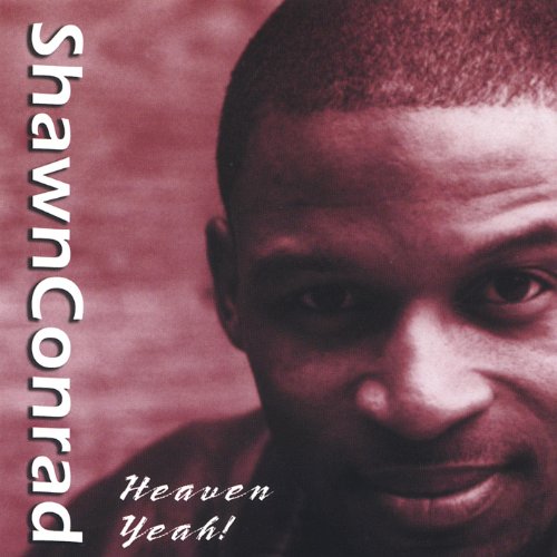 Play Heaven Yeah! by Shawn Conrad on Amazon Music