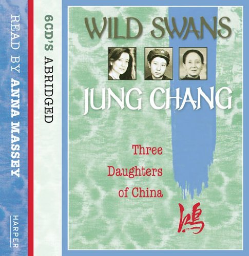 By Jung Chang - Wild Swans: Three Daughters of China (Abridged ed...