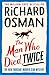 Produktbild The Man Who Died Twice: The New Thursday Murder Club Mystery (The Thursday Murder Club)