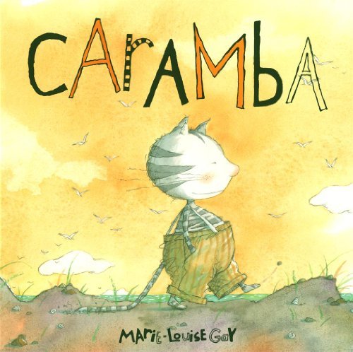 CARAMBA (SOUPLE) by Marie-Louise Gay (August 25... B01B99ZDH0 Book Cover