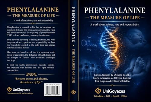 Phenylalanine: The Measure of Life: From Newborn Screening to the Journey of Resilience with PKU (English Edition)
