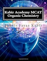 Kabir Academy MCAT Organic Chemistry 1480173517 Book Cover