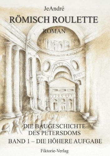 Römisch Roulette: Die Höhere Aufgabe. Band-1 des Romans über die ...