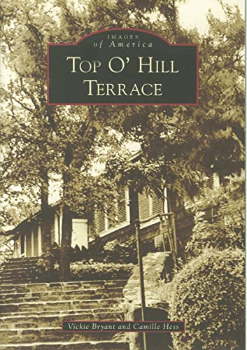 Vickie BryantTop O' Hill Terrace (Images of America)