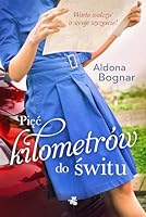 Pięć kilometrów do świtu 8328027755 Book Cover