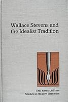 Wallace Stevens and the idealist tradition (Studies in modern literature) 0835714527 Book Cover