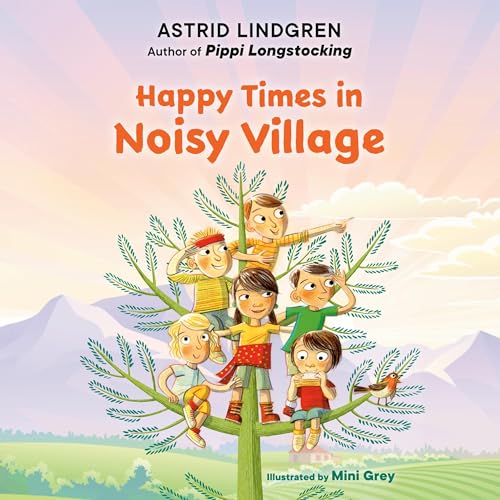 Happy Times in Noisy Village Audiolivro Por Astrid Lindgren capa