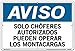 Vestil Notice SignSI-N-25-D-AL-080-S 25 18.5X12.5 Aluminum .080 Authorized Drivers Only are Allowed to Operate Lift Trucks Solo CH?FERES AUTORIZADOS PUEDEN OPERAR Los MONTACARGAS