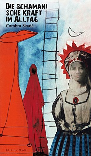 Die schamanische Kraft im Alltag : Skadé, Cambra, Skadé, Cambra: Amazon ...