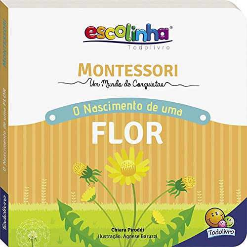 Montessori Meu Primeiro livro... O Nascimento de uma Flor (Escoli...