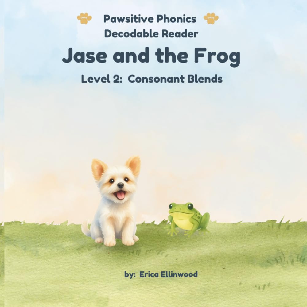 Jase and the Frog (Pawsitive Phonics Decodable Reader: Level 2 Consonant Blends)