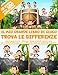 Il Mio Grande Libro di Gioco Trova le differenze - 40 pagine, oltre 300 differenze - Libro di giochi: trova le 7 differenze - disegni divertenti, ... - puzzle per bambini, dai 5 agli 8 anni