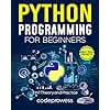 Python Programming for Beginners: The Complete Python Coding Crash Course - Boost Your Growth with an Innovative Ultra-Fast Learning Framework and Exclusive Hands-On Interactive Exercises & Projects