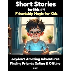 Short Stories for Kids #4 : Jayden's Amazing Adventures: Finding Friends Online & Offline | Friendship Stories for Kids Audiolibro Por JH House arte de portada