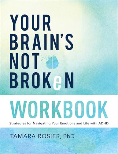 Image of Your Brain's Not Broken Workbook: Strategies for Navigating Your Emotions and Life with ADHD
