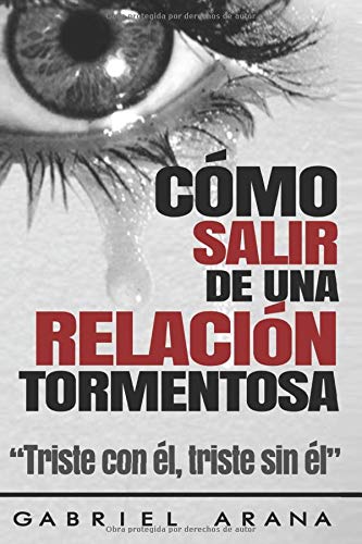 Cómo salir de una relación tormentosa: Triste con él, triste sin él Livre eBook France