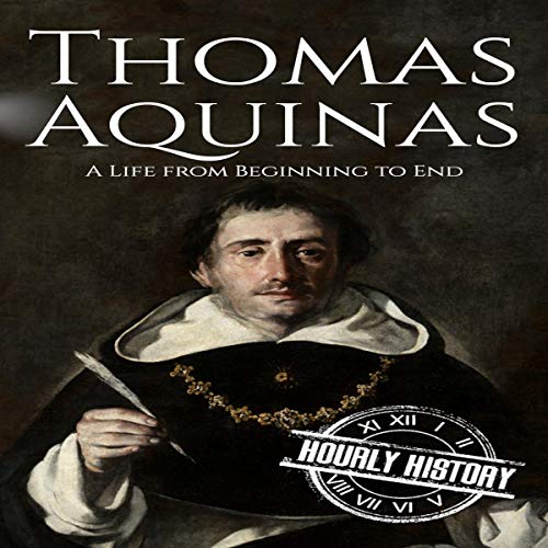 Thomas Aquinas: A Life from Beginning to End by Hourly History episode artwork