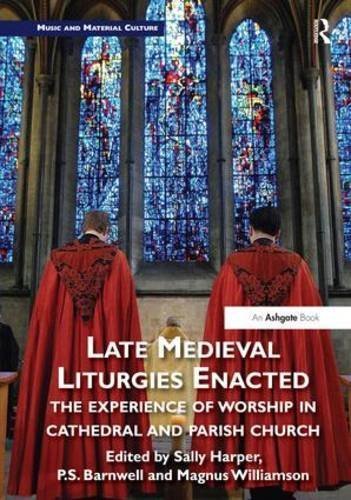 Late Medieval Liturgies Enacted Sally Harper livre culte histoire musique