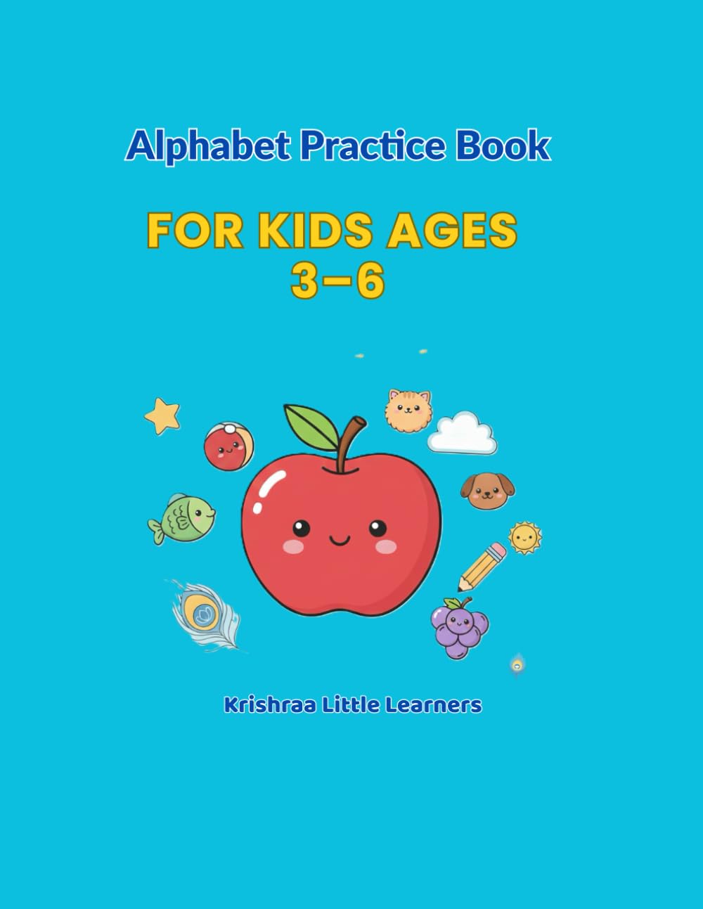 Alphabet Practice Book: For Kids Ages 3–6 (Krishraa Little Learners – Practice Series)