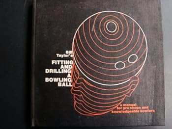 Hardcover FITTING AND DRILLING A BOWLING BALL [ A Manual for Pro Shops and Knowledgeable Bowlers - ENGLISH / CHINESE language edition ] Book