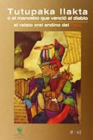 Tutudaka Llakta o el mancebo que venció al diablo 8493044024 Book Cover