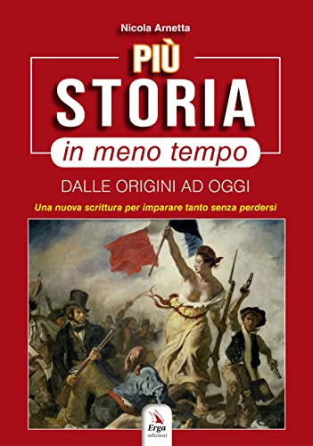 Più Storia In Meno Tempo. Dalle Origini Ad Oggi