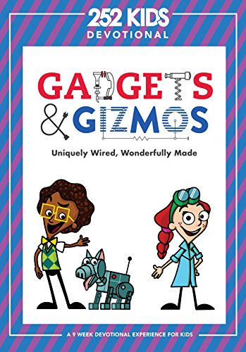 Gadgets & Gizmos: Uniquely Wired, Wonderfully Made (A 9-Week Devotional Experience for Kids)