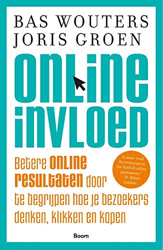 Online invloed: Beter online resultaten door te begrijpen hoe je bezoekers denken, klikken en kopen