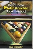 The Best Damn Pool Instruction Book, Period!