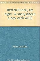Red balloons, fly high!: A story about a boy with AIDS 1575430231 Book Cover