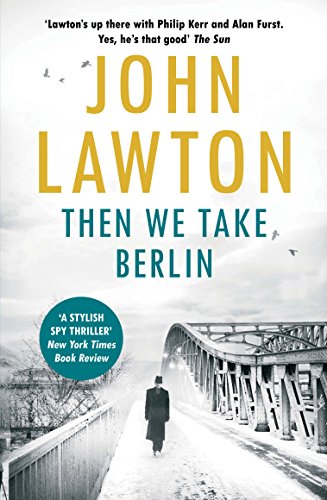 Then We Take Berlin (Joe Wilderness Series Book 1) (English Edition) - Lawton, John