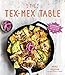 The Tex-Mex Table: 60 Knockout Recipes from the Lone Star State (English Edition)