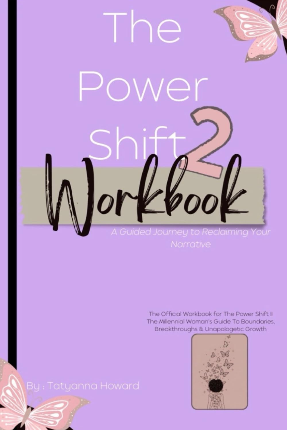 The Power Shift II : A Guided Journey to Reclaiming Your Narrative Workbook