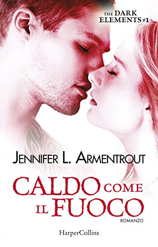 Caldo come il fuoco. The dark elements: 1 Caldo come il fuoco. The dark elements: 1