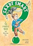 The Pirate's Blood and Other Case Files: Saxby Smart, Private Detective: Book 3