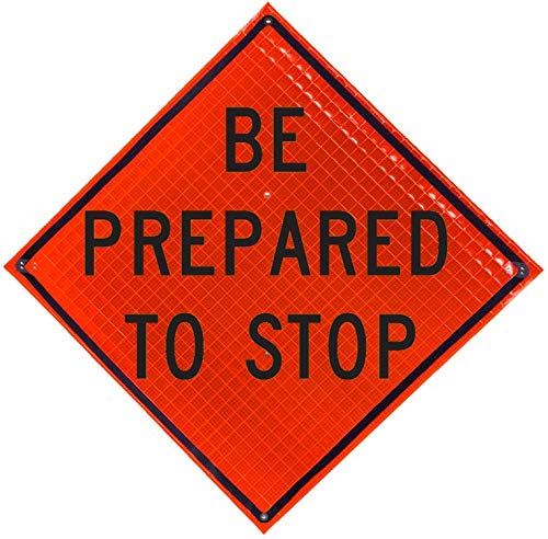 48 Reflective Super Bright Fluorescent Orange Roll-Up Warning Sign, 48 Width x 48 Length, 5 16 x3 16 Baton(Ribs), 4 Lexan Pockets BE Prepared to Stop W3-4